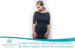 aumento de senos a partir de los 50 años de edad